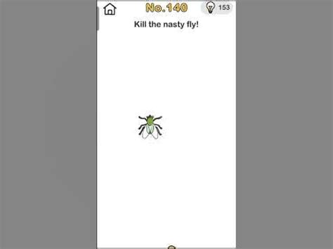 Brain Out Level 140: Kill the nasty fly! answers 